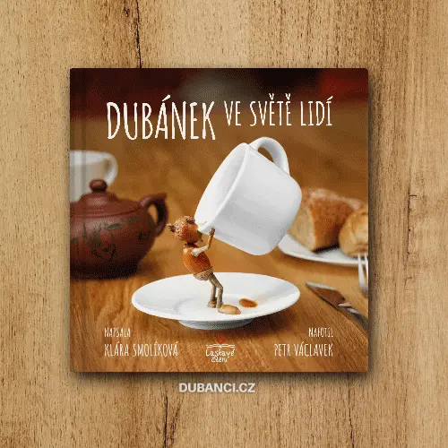 Dubánek ve světě lidí